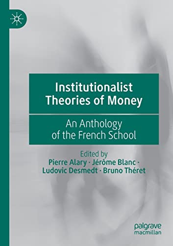 Beispielbild fr Institutionalist Theories of Money: An Anthology of the French School zum Verkauf von GF Books, Inc.