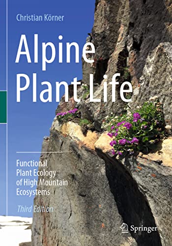 Beispielbild fr Alpine Plant Life: Functional Plant Ecology of High Mountain Ecosystems zum Verkauf von BooksRun