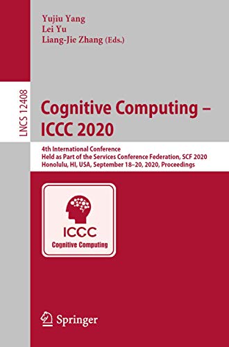 Imagen de archivo de Cognitive Computing - ICCC 2020: 4th International Conference, Held as Part of the Services Conference Federation, Scf 2020, Honolulu, Hi, Usa, Septem a la venta por ThriftBooks-Atlanta