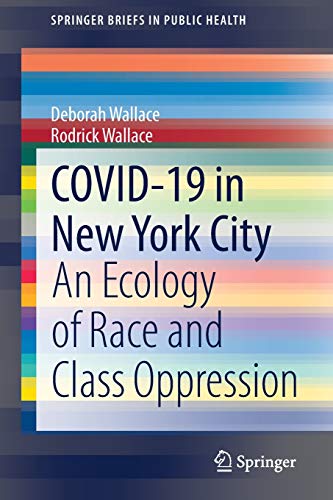 Beispielbild fr COVID-19 in New York City : An Ecology of Race and Class Oppression zum Verkauf von Better World Books