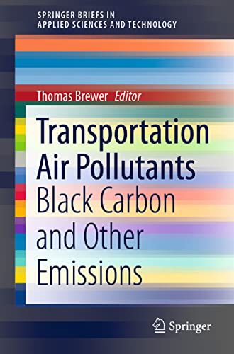 9783030596903: Transportation Air Pollutants: Black Carbon and Other Emissions (SpringerBriefs in Applied Sciences and Technology)