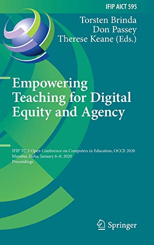 Stock image for Empowering Teaching for Digital Equity and Agency: Ifip Tc 3 Open Conference on Computers in Education, Occe 2020, Mumbai, India, January 6-8, 2020, P for sale by ThriftBooks-Atlanta