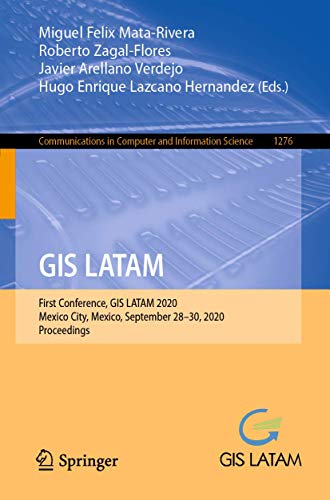 Imagen de archivo de GIS Latam: First Conference, GIS Latam 2020, Mexico City, Mexico, September 28-30, 2020, Proceedings a la venta por ThriftBooks-Atlanta