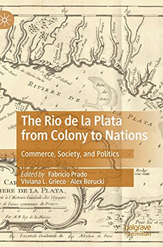 Stock image for The Rio de la Plata from Colony to Nations : Commerce, Society, and Politics for sale by Ria Christie Collections