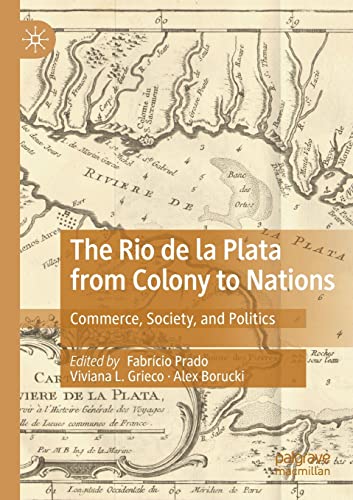 Stock image for The Rio de la Plata from Colony to Nations : Commerce; Society; and Politics for sale by Ria Christie Collections