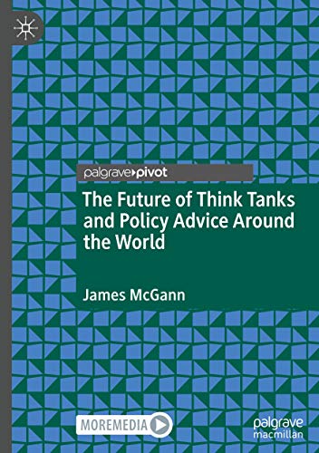 Imagen de archivo de The Future of Think Tanks and Policy Advice Around the World a la venta por GF Books, Inc.