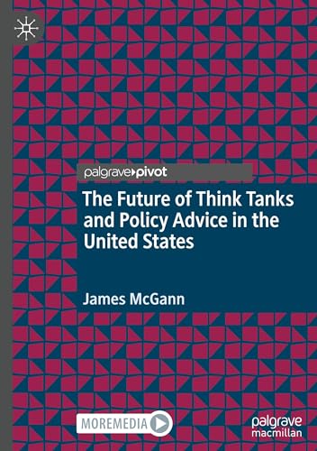 Imagen de archivo de The Future of Think Tanks and Policy Advice in the United States a la venta por GF Books, Inc.