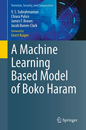 Stock image for A Machine Learning Based Model of Boko Haram (Terrorism, Security, and Computation) for sale by TEXTBOOKNOOK