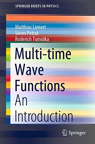 Imagen de archivo de Multi-time Wave Functions: An Introduction (SpringerBriefs in Physics) a la venta por Lucky's Textbooks