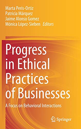 9783030607265: Progress in Ethical Practices of Businesses: A Focus on Behavioral Interactions