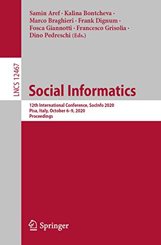 Stock image for Social Informatics: 12th International Conference, SocInfo 2020, Pisa, Italy, October 69, 2020, Proceedings (Information Systems and Applications, incl. Internet/Web, and HCI) for sale by Big River Books