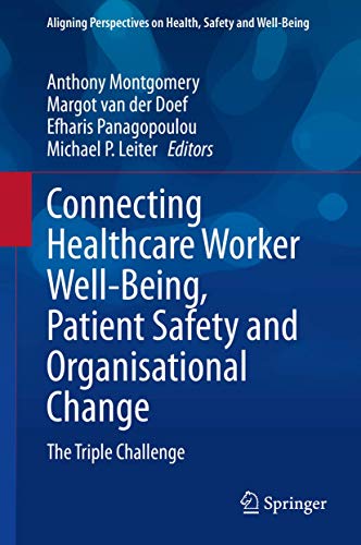 Beispielbild fr Connecting Healthcare Worker Well-Being, Patient Safety and Organisational Change: The Triple Challenge (Aligning Perspectives on Health, Safety and Well-Being) zum Verkauf von HPB-Red