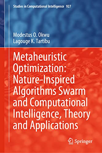Immagine dell'editore per Metaheuristic Optimization: Nature-Inspired Algorithms Swarm and Computational Intelligence, Theory and Applications (Studies in Computational Intelligence, 927) venduto da Ria Christie Collections