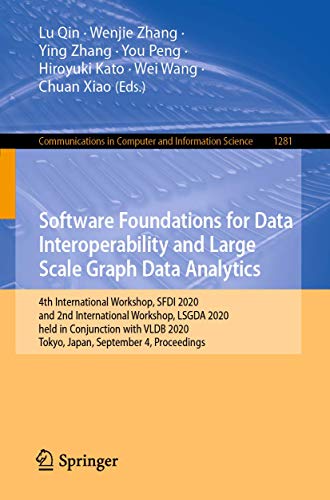 Imagen de archivo de Software Foundations for Data Interoperability and Large Scale Graph Data Analytics: 4th International Workshop, Sfdi 2020, and 2nd International Workshop, Lsgda 2020, Held in Conjunction With Vldb 2020, Tokyo, Japan, September 4, Proc a la venta por Revaluation Books