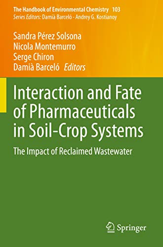 Stock image for INTERACTION AND FATE OF PHARMACEUTICALS IN SOIL CROP SYSTEMS THE IMPACT OF RECLAIMED WASTEWATER (PB 2021) for sale by Basi6 International