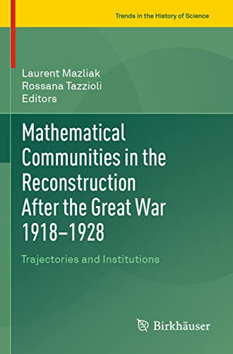 Immagine dell'editore per Mathematical Communities in the Reconstruction After the Great War 1918-1928: Trajectories and Institutions (Trends in the History of Science) venduto da Ria Christie Collections
