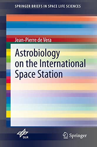 Stock image for Astrobiology on the International Space Station (SpringerBriefs in Space Life Sciences) for sale by GF Books, Inc.