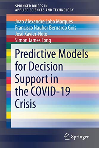 Beispielbild fr Predictive Models for Decision Support in the COVID-19 Crisis (SpringerBriefs in Applied Sciences and Technology) zum Verkauf von Monster Bookshop
