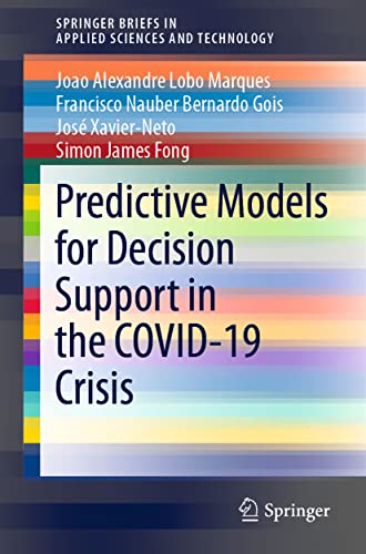 9783030619121: Predictive Models for Decision Support in the COVID-19 Crisis (SpringerBriefs in Applied Sciences and Technology)