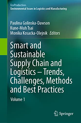 Stock image for Smart and Sustainable Supply Chain and Logistics - Trends; Challenges; Methods and Best Practices : Volume 1 for sale by Ria Christie Collections