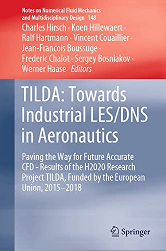 Imagen de archivo de TILDA: Towards Industrial LES/DNS in Aeronautics. Paving the Way for Future Accurate CFD - Results of the H2020 Research Project TILDA, Funded by the European Union, 2015 -2018. a la venta por Gast & Hoyer GmbH