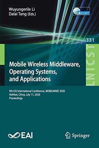 Imagen de archivo de Mobile Wireless Middleware, Operating Systems and Applications: 9th Eai International Conference, Mobilware 2020, Hohhot, China, July 11, 2020, Proceedings a la venta por Revaluation Books