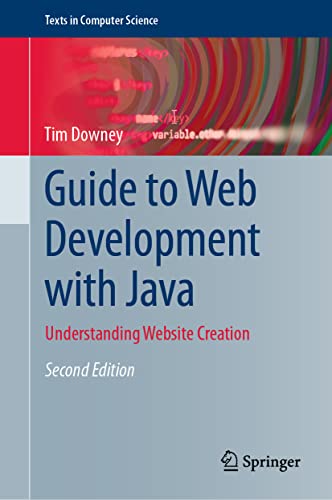 Beispielbild fr Guide to Web Development with Java: Understanding Website Creation (Texts in Computer Science) zum Verkauf von Books From California