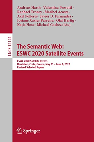 Stock image for The Semantic Web: ESWC 2020 Satellite Events: ESWC 2020 Satellite Events, Heraklion, Crete, Greece, May 31 - June 4, 2020, Revised Selected Papers ... Applications, incl. Internet/Web, and HCI) for sale by Ria Christie Collections