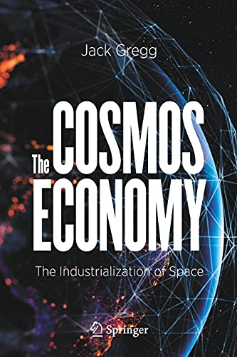 9783030625689: The Cosmos Economy: The Industrialization of Space