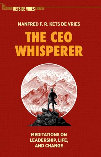 Beispielbild fr The CEO Whisperer: Meditations on Leadership, Life, and Change (The Palgrave Kets de Vries Library) zum Verkauf von WorldofBooks