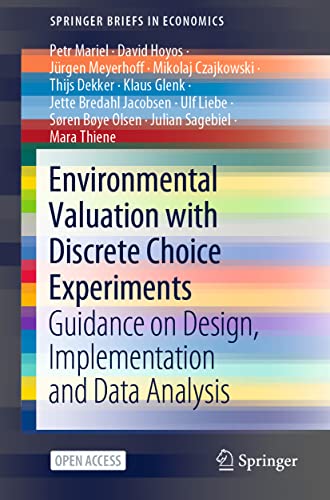 Imagen de archivo de Environmental Valuation with Discrete Choice Experiments: Guidance on Design, Implementation and Data Analysis (SpringerBriefs in Economics) a la venta por Books Unplugged