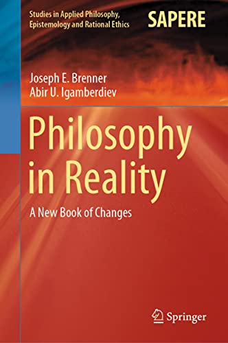 Stock image for Philosophy in Reality: A New Book of Changes (Studies in Applied Philosophy, Epistemology and Rational Ethics, 60) for sale by Lucky's Textbooks