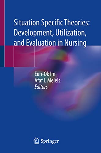 Beispielbild fr Situation Specific Theories: Development, Utilization, and Evaluation in Nursing [Paperback] Im, Eun-Ok and Meleis, Afaf I. zum Verkauf von SpringBooks