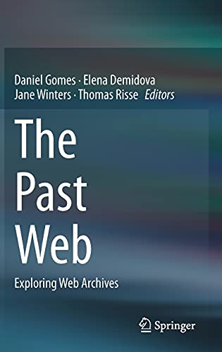 Stock image for The Past Web: Exploring Web Archives for sale by GF Books, Inc.