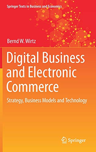 Beispielbild fr Digital Business and Electronic Commerce: Strategy, Business Models and Technology (Springer Texts in Business and Economics) zum Verkauf von SpringBooks