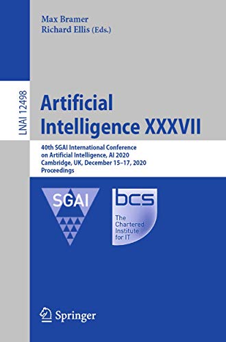 Beispielbild fr Artificial Intelligence XXXVII: 40th Sgai International Conference on Artificial Intelligence, AI 2020, Cambridge, Uk, December 15-17, 2020, Proceedin zum Verkauf von ThriftBooks-Atlanta