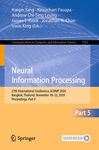 9783030638221: Neural Information Processing: 27th International Conference, ICONIP 2020, Bangkok, Thailand, November 18–22, 2020, Proceedings, Part V (Communications in Computer and Information Science, 1333)