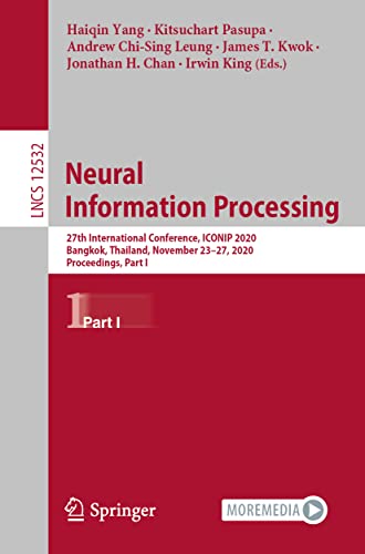 Stock image for Neural Information Processing: 27th International Conference, Iconip 2020, Bangkok, Thailand, November 23-27, 2020, Proceedings, Part I for sale by ThriftBooks-Atlanta