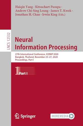 9783030638290: Neural Information Processing: 27th International Conference, ICONIP 2020, Bangkok, Thailand, November 23–27, 2020, Proceedings, Part I (Lecture Notes in Computer Science, 12532)