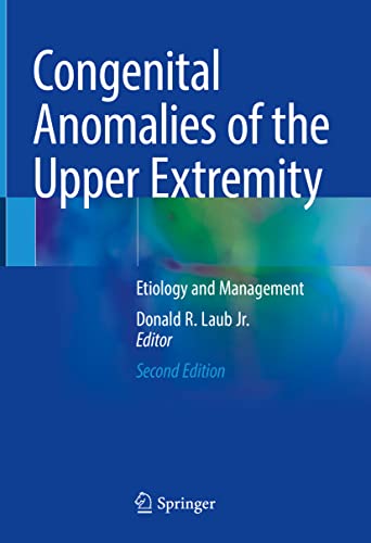 Beispielbild fr Congenital Anomalies of the Upper Extremity: Etiology and Management [Hardcover] Laub Jr., Donald R. zum Verkauf von SpringBooks