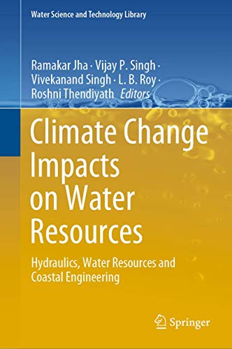 9783030642013: Climate Change Impacts on Water Resources: Hydraulics, Water Resources and Coastal Engineering: 98 (Water Science and Technology Library)