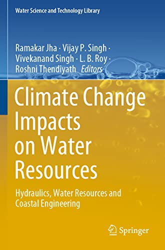 Stock image for Climate Change Impacts on Water Resources: Hydraulics, Water Resources and Coastal Engineering (Water Science and Technology Library, 98) for sale by Lucky's Textbooks