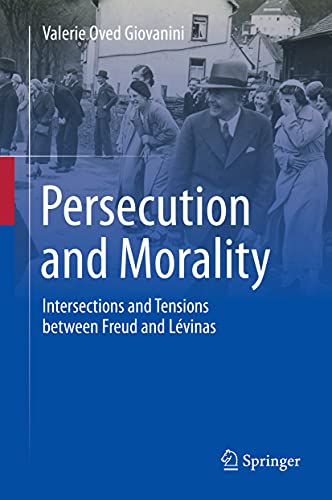 9783030646639: Persecution and Morality: Intersections and Tensions Between Freud and Lvinas