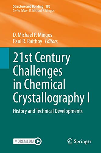 Stock image for 21st Century Challenges in Chemical Crystallography I: History and Technical Developments (Structure and Bonding, 185, Band 1) [Hardcover] Mingos, D. Michael P. and Raithby, Paul R. for sale by SpringBooks