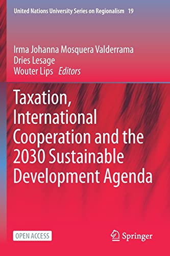 Beispielbild fr Taxation, International Cooperation and the 2030 Sustainable Development Agenda (United Nations University Series on Regionalism) zum Verkauf von Lucky's Textbooks