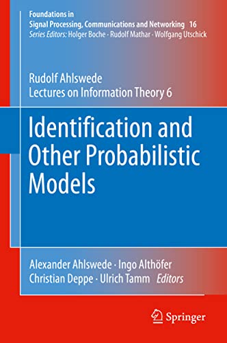 Immagine dell'editore per Identification and Other Probabilistic Models: Rudolf Ahlswede's Lectures on Information Theory 6 (Foundations in Signal Processing, Communications and Networking, 16) venduto da killarneybooks