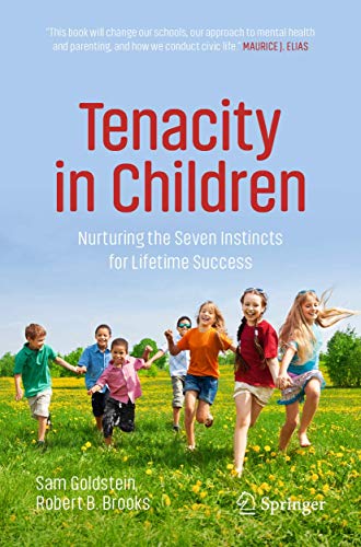 Stock image for Tenacity in Children : Nurturing the Seven Instincts for Lifetime Success for sale by Better World Books: West