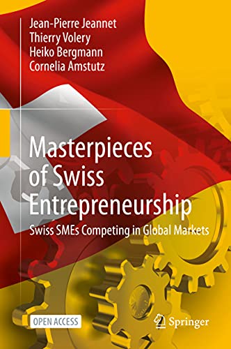 Stock image for Masterpieces of Swiss Entrepreneurship: Swiss SMEs Competing in Global Markets for sale by GF Books, Inc.