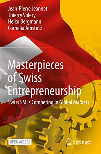 Beispielbild fr Masterpieces of Swiss Entrepreneurship: Swiss SMEs Competing in Global Markets zum Verkauf von Monster Bookshop