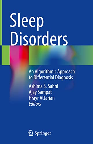 Stock image for Sleep Disorders: An Algorithmic Approach to Differential Diagnosis [Hardcover] Sahni, Ashima S.; Sampat, Ajay and Attarian, Hrayr for sale by SpringBooks